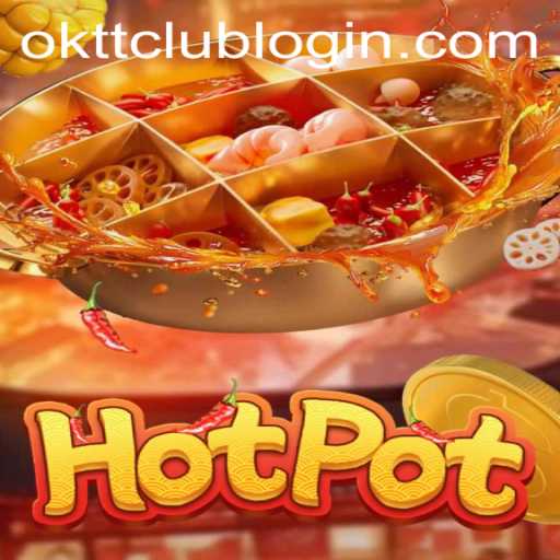 Unveiling the Excitement of Hotpot - ОKTT.COM's Newest Gaming Sensation
